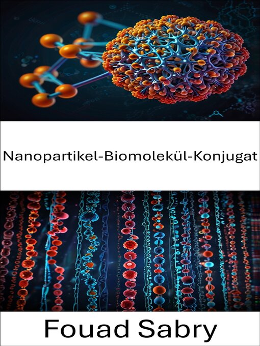 Title details for Nanopartikel-Biomolekül-Konjugat by Fouad Sabry - Available